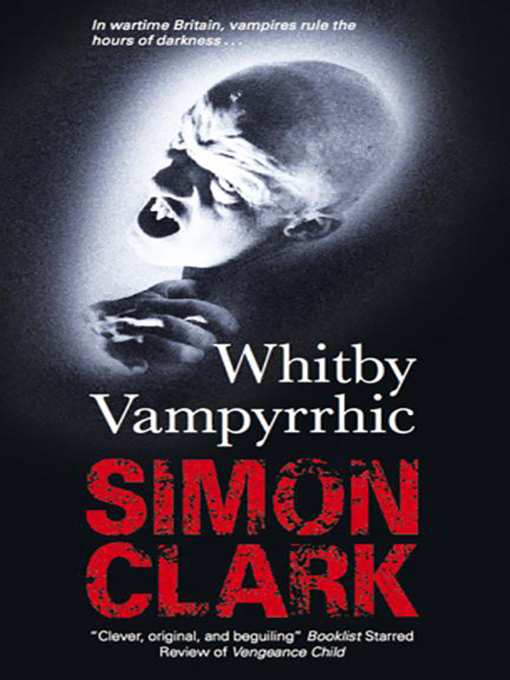 Title details for Whitby Vampyrrhic by Simon Clark - Available